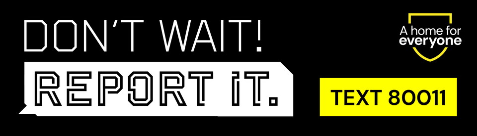 Report it! Don't wait