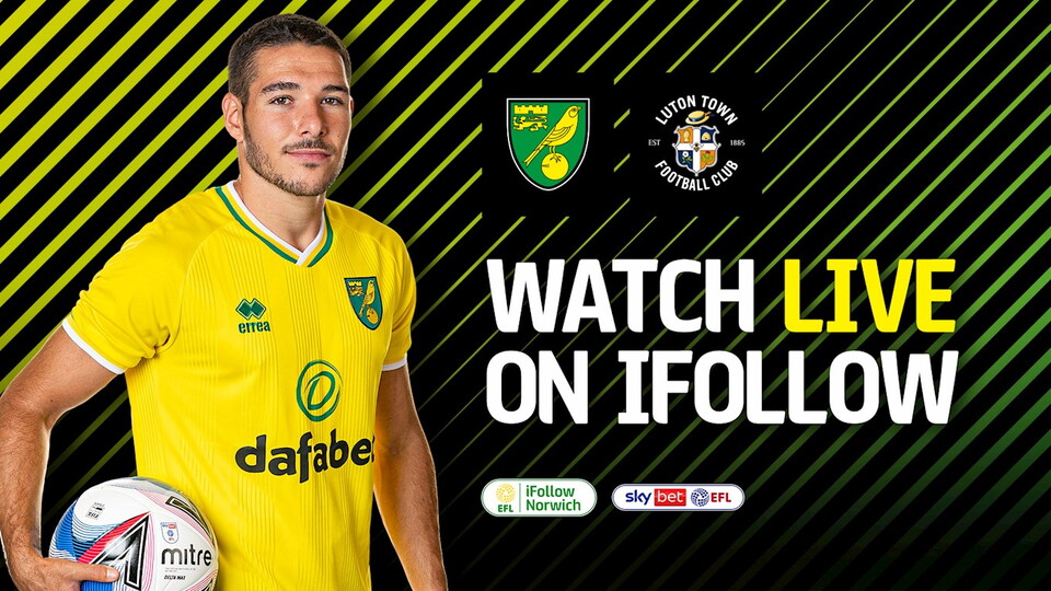Norwich City's Sky Bet Championship match with Luton Town on Saturday, March 6 (3pm UK) is available for season ticket holders to watch for free on iFollow.