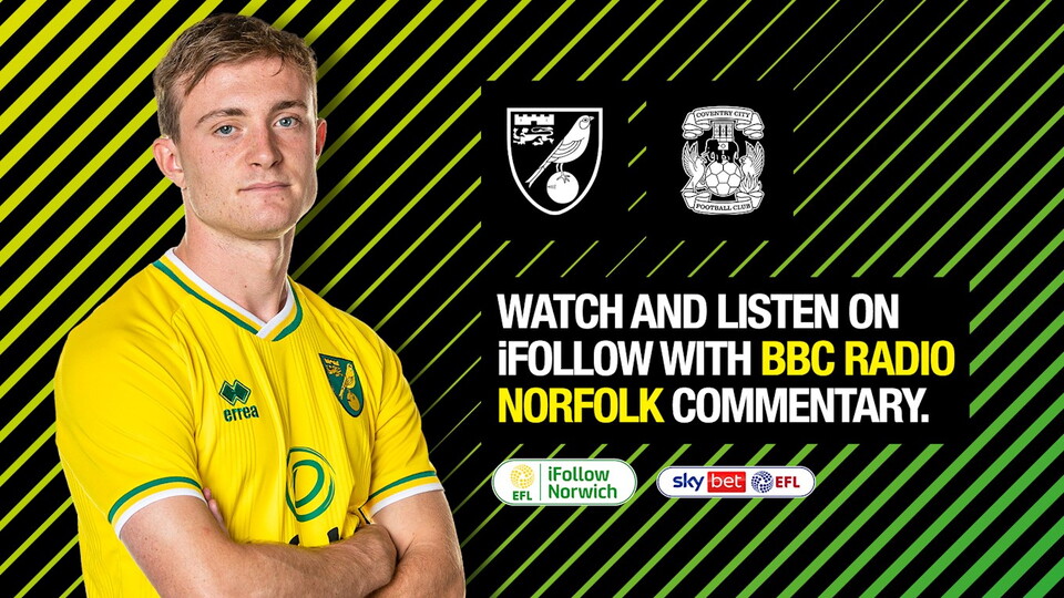 Norwich City's Sky Bet Championship match with Coventry City on Saturday, November 26 (3pm UK) is available for season ticket holders to watch for free on iFollow.