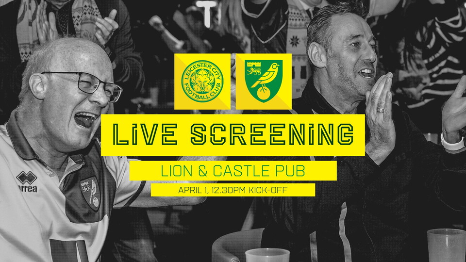 The Lion and Castle will be open on Monday, April 1, to show Norwich City's Sky Bet Championship fixture against Leicester City in a live screening on Sky Sports.