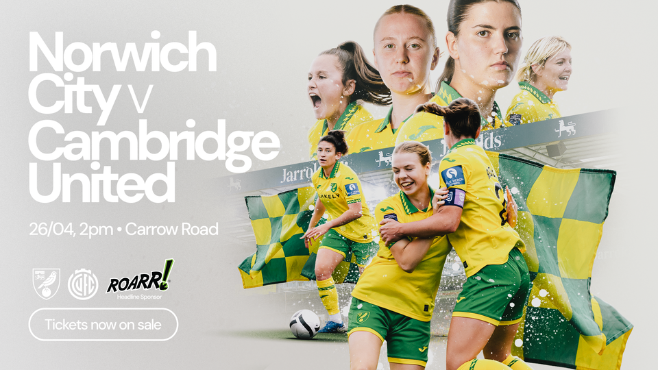 Tickets are now on sale for Norwich City Women's Carrow Road clash against Cambridge United on Sunday, April 26 (KO 2pm).