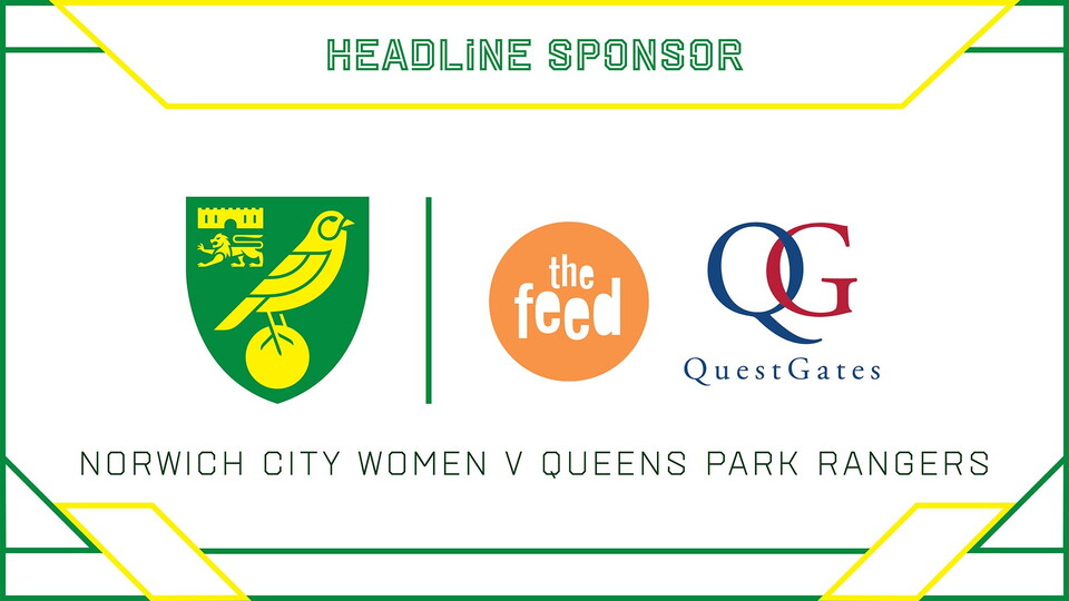 Norwich City can announce QuestGates and The Feed as headline sponsors of Norwich City Women’s fixture against Queens Park Rangers Women at Carrow Road on Sunday, March 24.