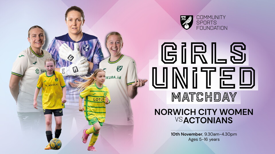 The Community Sports Foundation will be holding a Girls United session ahead of Norwich City Women's matchday against Actonians on Sunday, November 10.