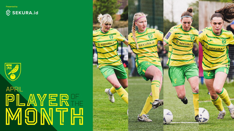 The voting is now open for the Norwich City Women player of the month award for April, presented by Sekura.id.