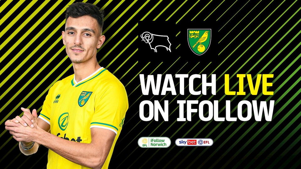 Norwich City's Sky Bet Championship match with Derby County on Saturday, April 10 is available to watch on iFollow with a £10 match pass.