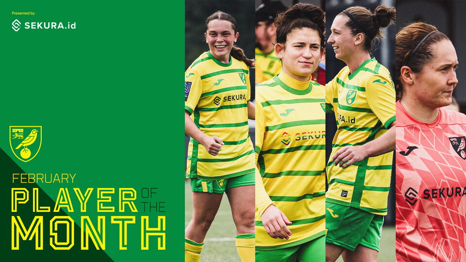 Voting is now open for the Norwich City Women Player of the Month for February, presented by Sekura.id.