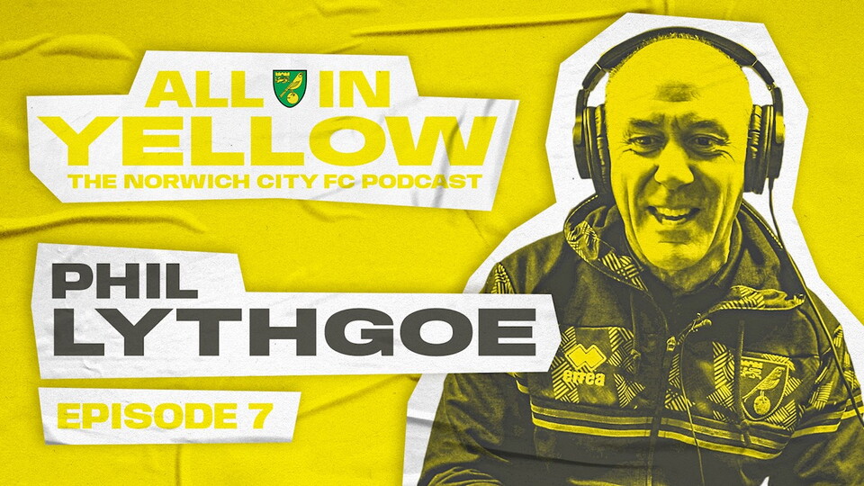 Episode seven of the All In Yellow podcast is out now and this week, Alice Piper and Dan Wynne welcome Norwich City's player liaison officer Phil Lythgoe to the show.