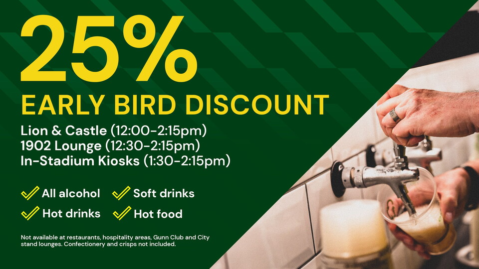 The club will be offering an exclusive early bird discount on selected food and drink to fans arriving early to Carrow Road on Saturday for our Sky Bet Championship fixture against Sunderland.