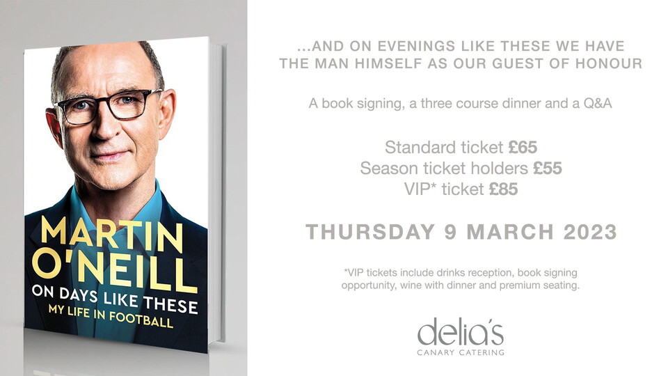 Join us for an evening with ex-Norwich City player and manager Martin O'Neill on Thursday, March 9, hosted by Delia's Canary Catering at Carrow Road.