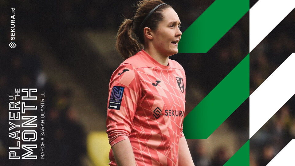 Norwich City Women's Sarah Quantrill has been voted as the Player of the Month for March, presented by Sekura.id.