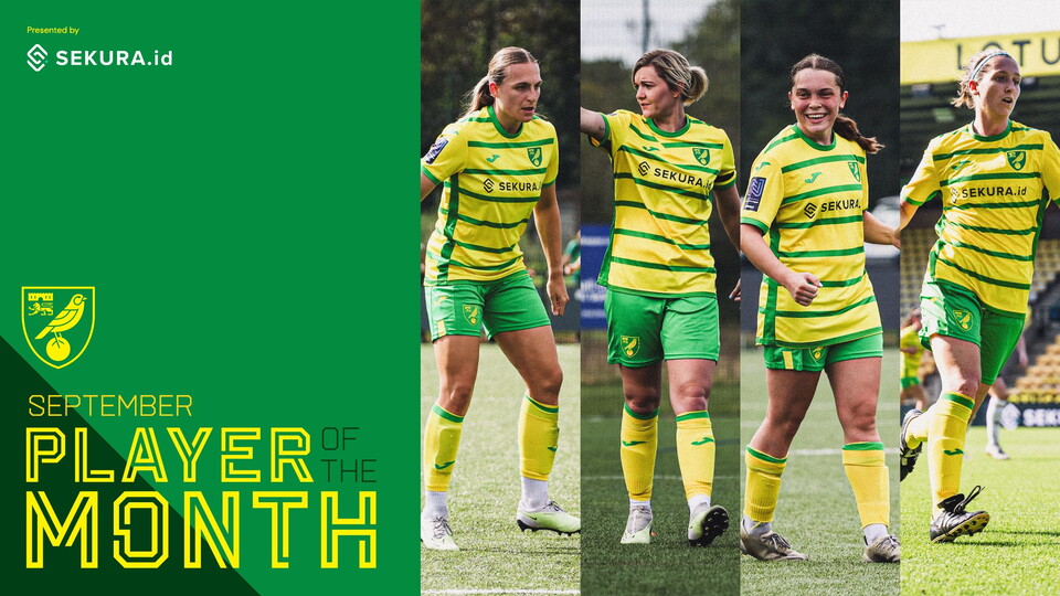 Nominations are now open to vote for the Norwich City Women Player of the Month for September, presented by Sekura.id.