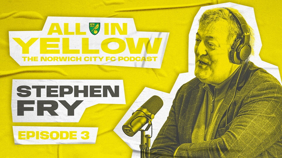 Episode two of the All In Yellow podcast is out now and this week, Alice Piper and Dan Wynne welcome former Norwich City director and celebrated actor, comedian and writer Stephen Fry to the show.