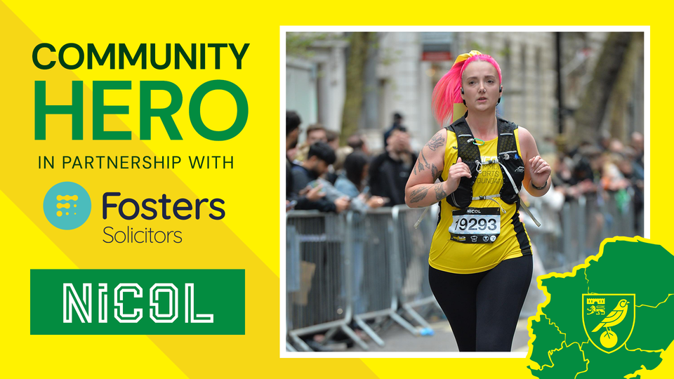 Norwich City's final Fosters Solicitors Community Hero of the 2025/26 season is Nicol Nicholls, who ran the London Landmarks Half Marathon in support of the Community Sports Foundation.