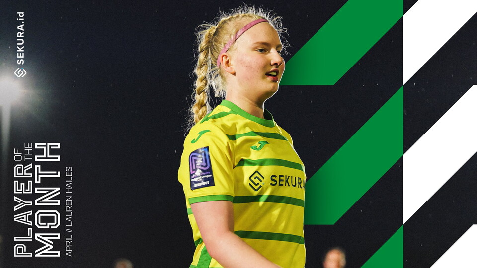Lauren Hailes has been voted as Norwich City Women's Player of the Month for April, presented by Sekura.id.